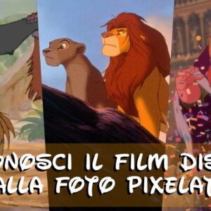 Disney Quiz: riconosci il film Disney dalla foto pixelata!