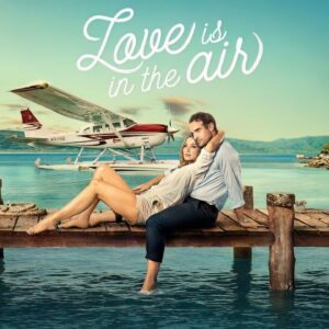 Love is in the Air: trama, cast e tutto quello che c’è da sapere sulla nuova commedia romantica Netflix