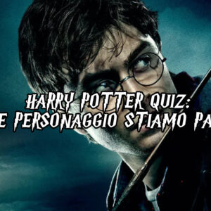 Harry Potter Quiz: di quale personaggio stiamo parlando?