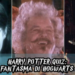 Harry Potter Quiz: quale fantasma di Hogwarts sei?