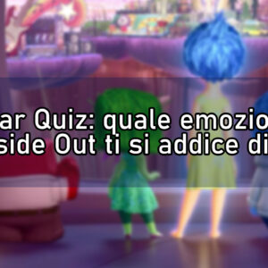 Pixar Quiz: quale emozione di Inside Out ti si addice di più?