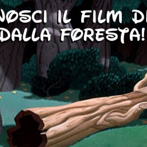 Disney Quiz: riconosci il film d’animazione Disney dalla foresta!