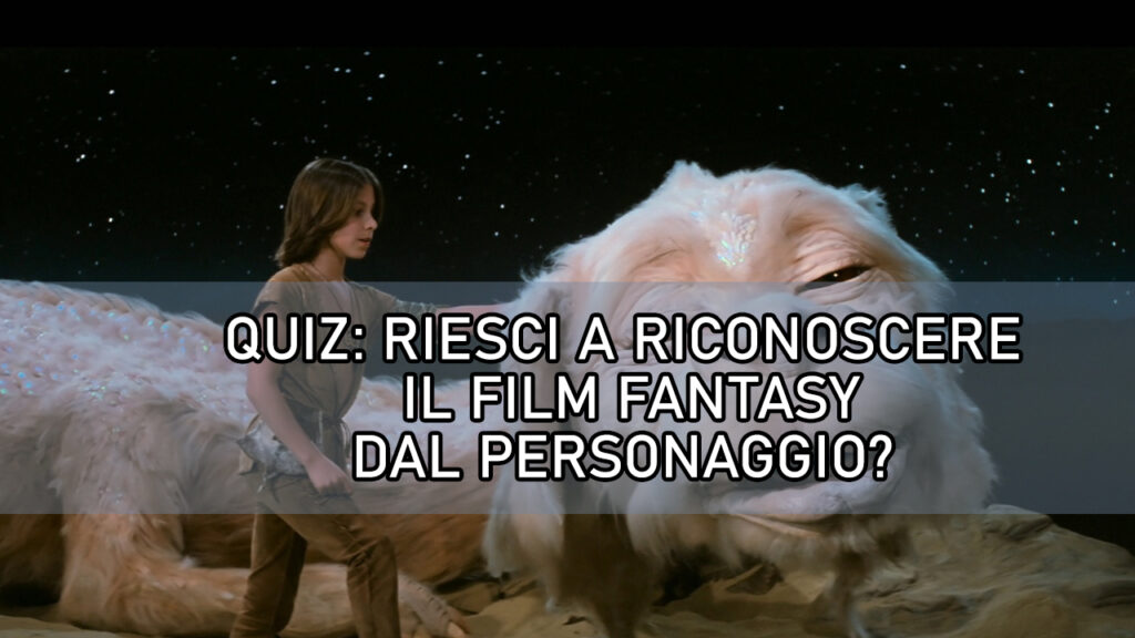 Quiz: riesci a riconoscere il film fantasy dal personaggio?