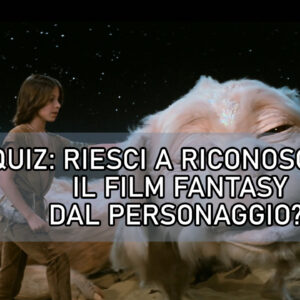 Quiz: riesci a riconoscere il film fantasy dal personaggio?