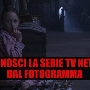 Netflix Quiz: riconosci la serie TV dal fotogramma?