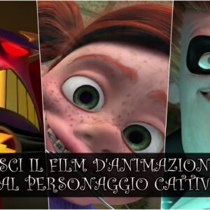 Pixar Quiz Vero o Falso: riconosci il film d’animazione dal personaggio cattivo?