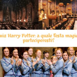 Quiz Harry Potter: a quale festa magica parteciperesti?