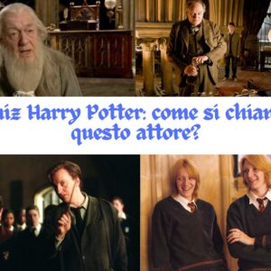 Quiz Harry Potter: come si chiama questo attore?