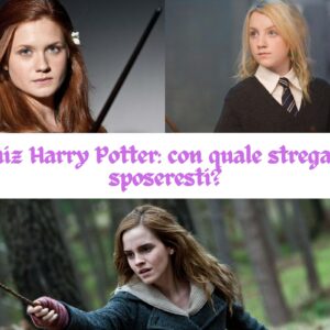 Quiz Harry Potter: con quale strega ti sposeresti?