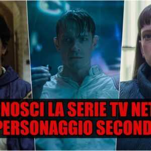 Netflix Quiz: riconosci la serie TV dal personaggio secondario?