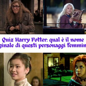 Quiz Harry Potter: qual è il nome originale di questi personaggi femminili?