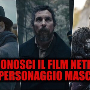 Netflix Quiz: riconosci il film dal personaggio maschile?