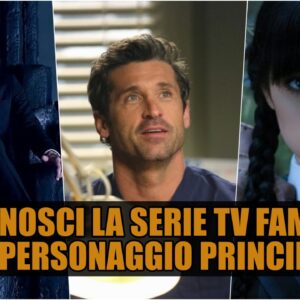 Quiz Vero o Falso: riconosci la serie TV famosa dal personaggio principale?