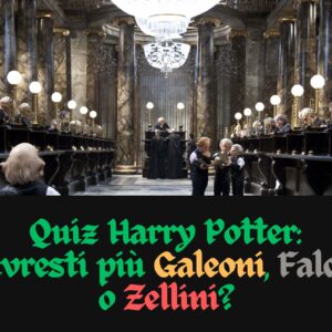 Quiz Harry Potter: avresti più Galeoni, Falci o Zellini?