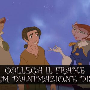 Disney Quiz Vero o Falso: sai collegare il frame al film d’animazione?