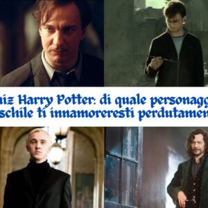 Quiz Harry Potter: di quale personaggio maschile ti innamoreresti perdutamente?