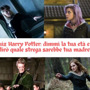 Quiz Harry Potter: dimmi la tua età e ti dirò quale strega sarebbe tua madre!