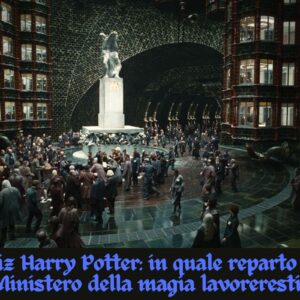 Quiz Harry Potter: in quale reparto del Ministero della magia lavoreresti?