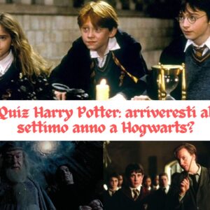 Quiz Harry Potter: arriveresti al settimo anno a Hogwarts?