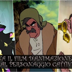 Disney Quiz Vero o Falso: sai indovinare il film d’animazione dal personaggio cattivo?