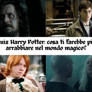 Quiz Harry Potter: cosa ti farebbe più arrabbiare nel mondo magico?