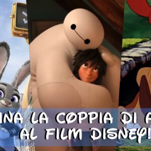 Disney Quiz: abbina la coppia di amici al film d’animazione!